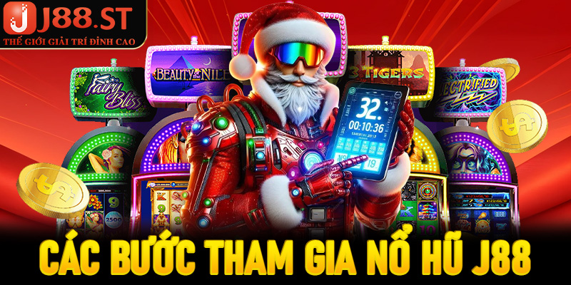 Các bước tham gia Nổ hũ J88